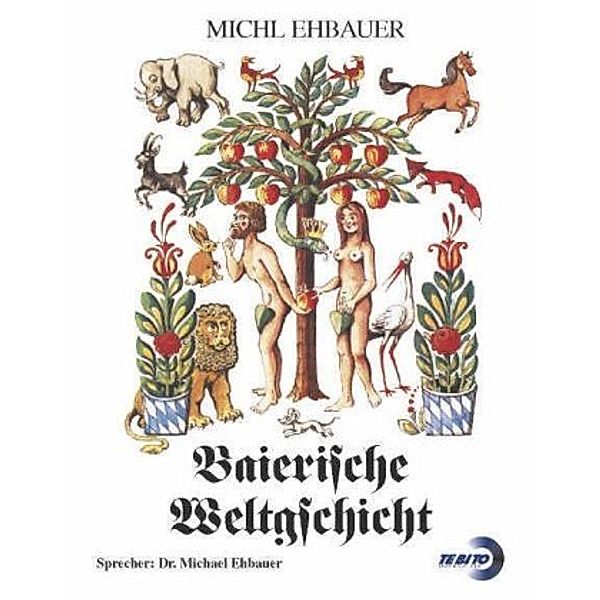 Baierische Weltgschicht, 9 Audio-CDs, Michael Ehbauer