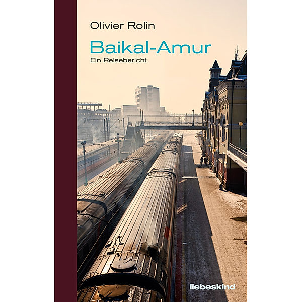 Baikal-Amur, Olivier Rolin