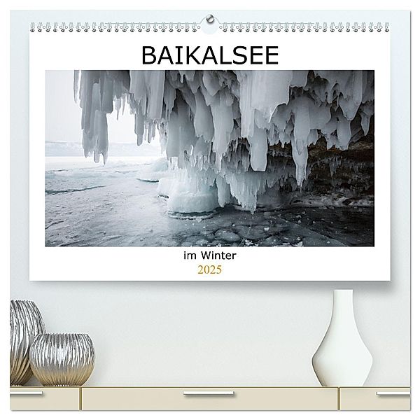 Baikalsee im Winter (hochwertiger Premium Wandkalender 2025 DIN A2 quer), Kunstdruck in Hochglanz, Calvendo, Anne-Barbara Bernhard