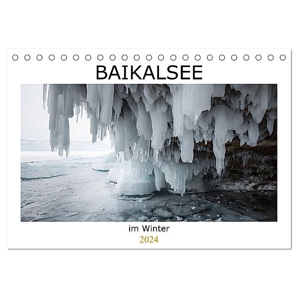 Baikalsee im Winter (Tischkalender 2024 DIN A5 quer), CALVENDO Monatskalender, Anne-Barbara Bernhard