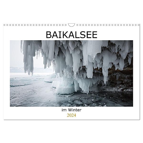 Baikalsee im Winter (Wandkalender 2024 DIN A3 quer), CALVENDO Monatskalender, Anne-Barbara Bernhard
