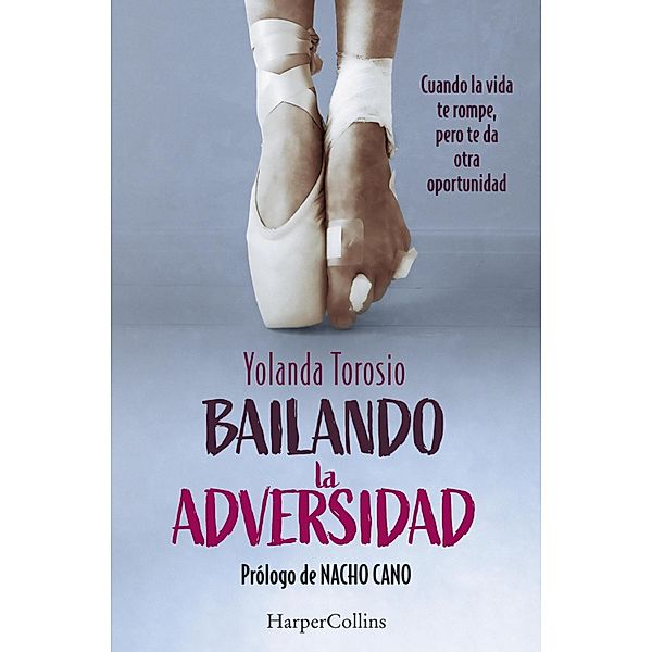 Bailando la adversidad. Cuando la vida te rompe, pero te da otra oportunidad, Yolanda Torosio