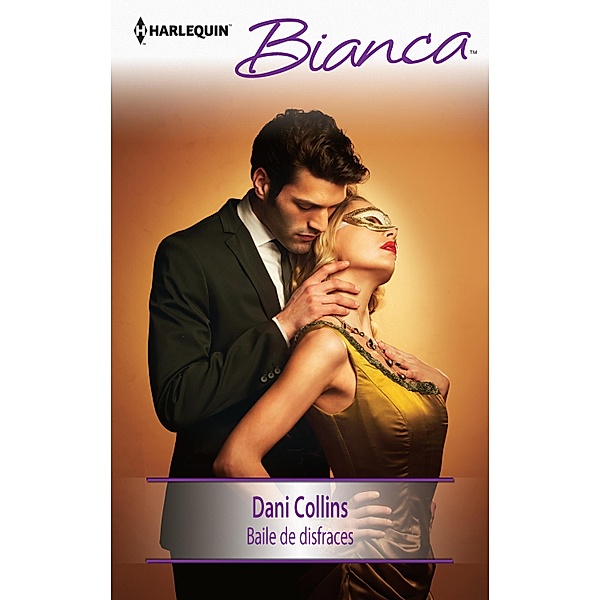 Baile de disfraces / Bianca, Dani Collins