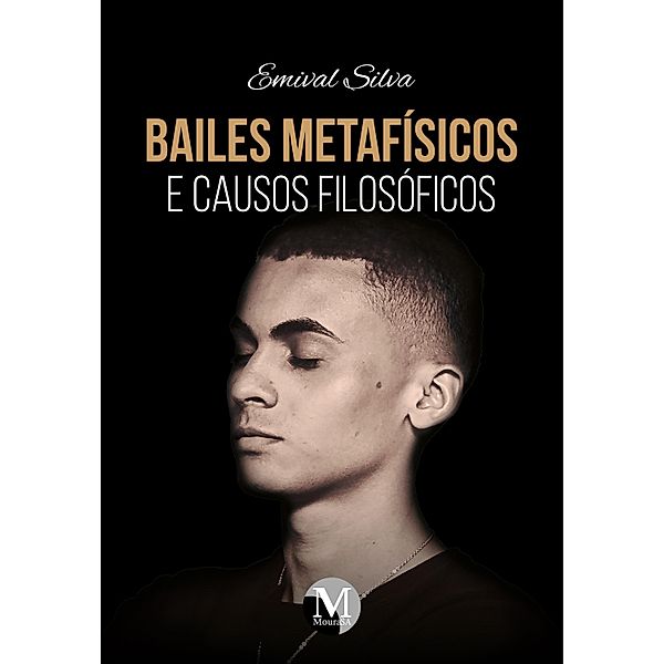 BAILES METAFÍSICOS E CAUSOS FILOSÓFICOS, Emival Tíburcio Silva