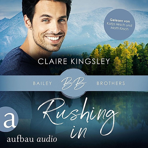Bailey Brothers Serie - 4 - Rushing In, Claire Kingsley