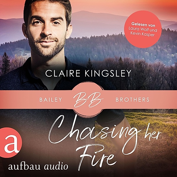 Bailey Brothers Serie - 5 - Chasing her Fire, Claire Kingsley