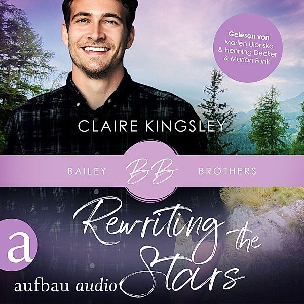 Bailey Brothers Serie - 6 - Rewriting the Stars, Claire Kingsley