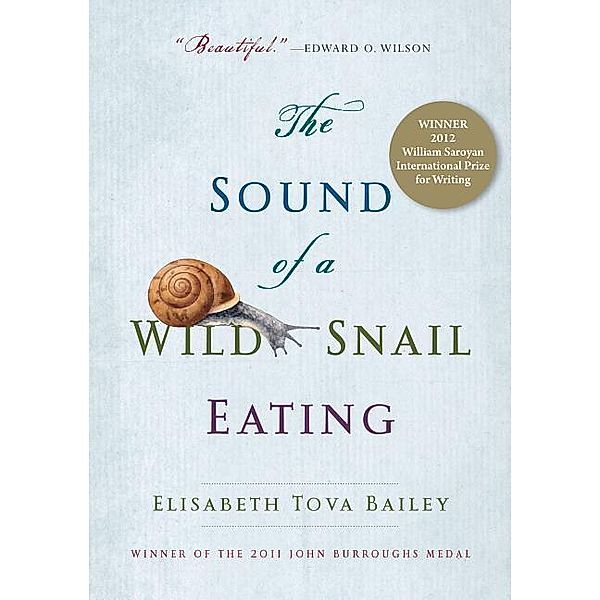 Bailey, E: Sound of a Wild Snail Eating, Elisabeth Tova Bailey