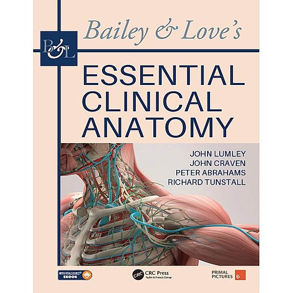 Bailey & Love's Essential Clinical Anatomy, John S. P. Lumley, John L. Craven, Peter H. Abrahams, Richard G. Tunstall