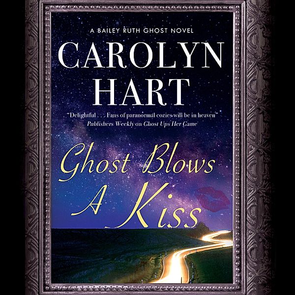 Bailey Ruth Ghost - 10 - Ghost Blows a Kiss, Carolyn Hart