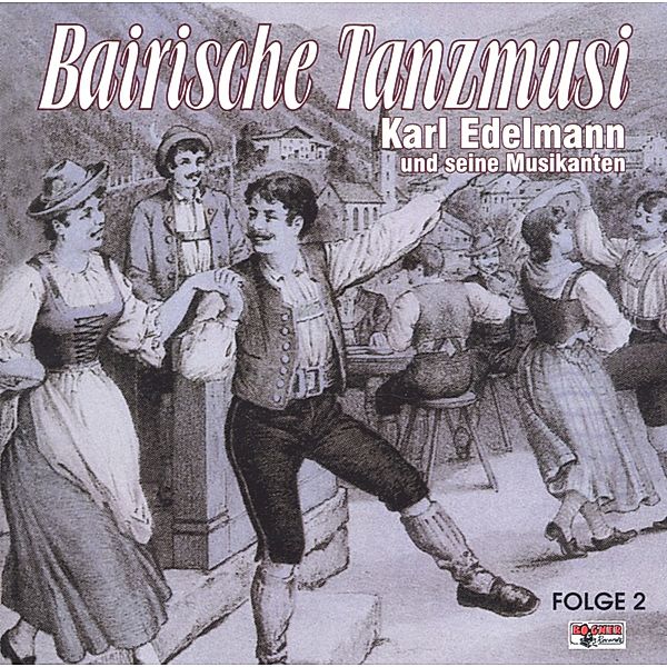 Bairische Tanzmusi Folge 2, Karl Edelmann