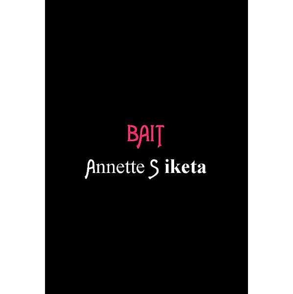 Bait, Annette Siketa