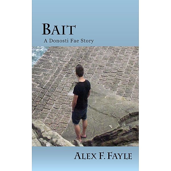 Bait / Alex F. Fayle, Alex F. Fayle