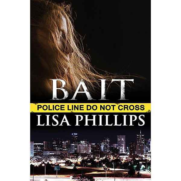Bait (Denver FBI, #2) / Denver FBI, Lisa Phillips