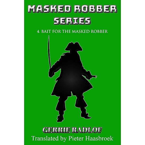 Bait for the Masked Robber / Masked Robber Series Bd.4, Gerrie Radlof