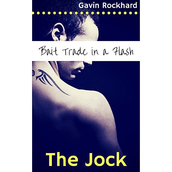 Bait Trade in a Flash, Gavin Rockhard
