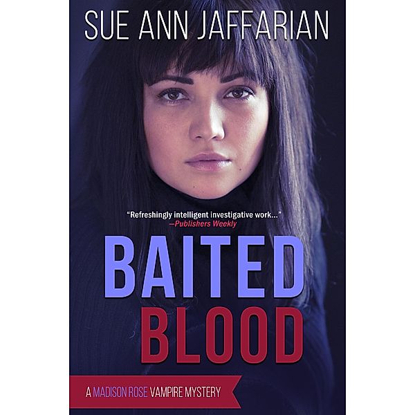 Baited Blood (Madison Rose Vampire Mystery, #2), Sue Ann Jaffarian