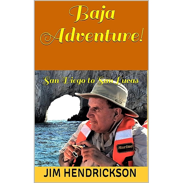 Baja Adventure!, Jim Hendrickson