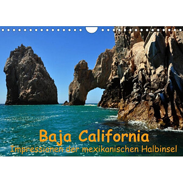 Baja California - Impressionen der mexikanischen Halbinsel (Wandkalender 2022 DIN A4 quer), Ulrike Lindner