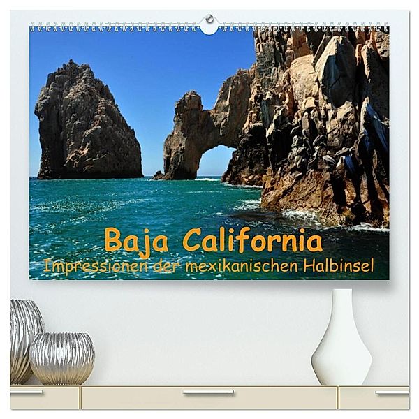 Baja California - Impressionen der mexikanischen Halbinsel (hochwertiger Premium Wandkalender 2024 DIN A2 quer), Kunstdruck in Hochglanz, Ulrike Lindner