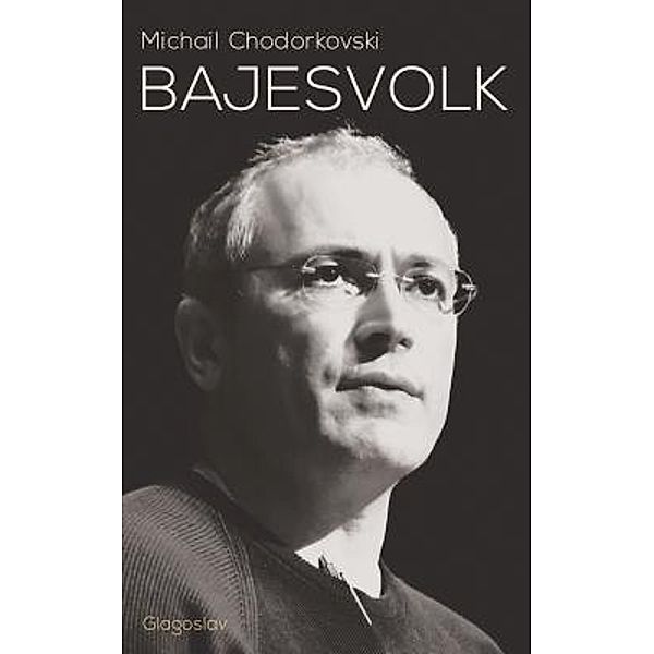 Bajesvolk, Michail Chodorkovski