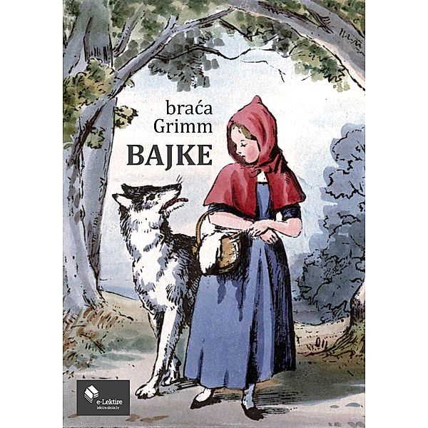 Bajke / eLektire, Jacob Grimm, Wilhelm Grimm