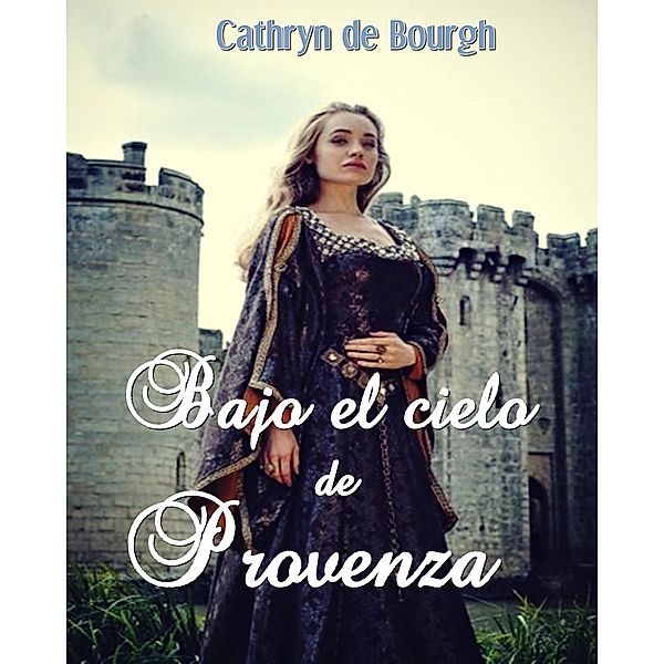 Bajo el cielo de Provenza, Cathryn De Bourgh