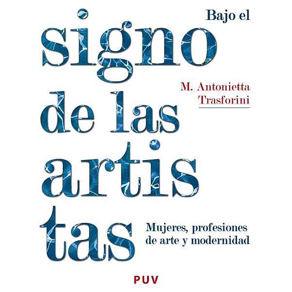 Bajo el signo de las artistas / Estètica&Crítica Bd.28, Maria Antonietta Trasforini