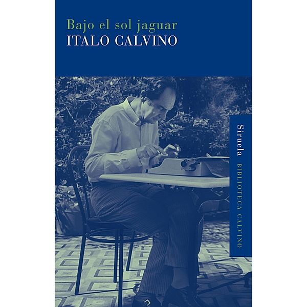 Bajo el sol jaguar / Biblioteca Italo Calvino Bd.24, Italo Calvino