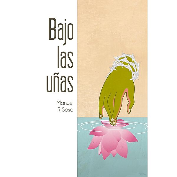 Bajo las uñas, Manuel R Sosa