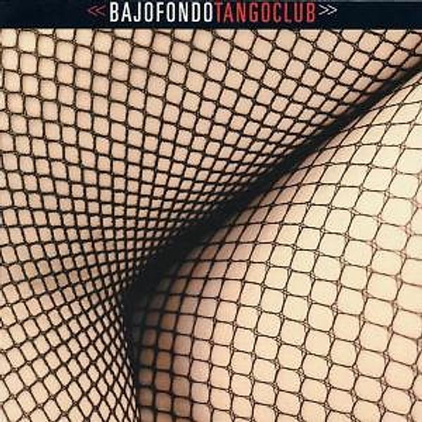 Bajofondo Tango Club (Vol.1), Bajofondo Tango Club