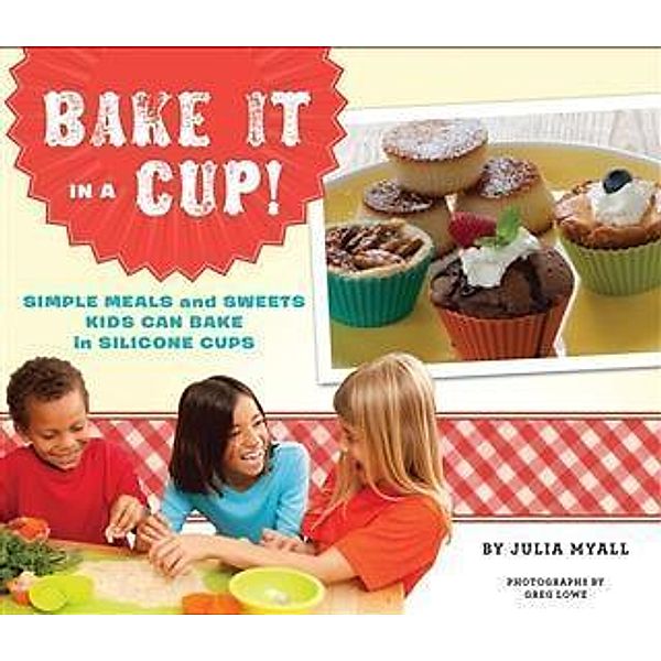 Bake It in a Cup!, Julia Myall