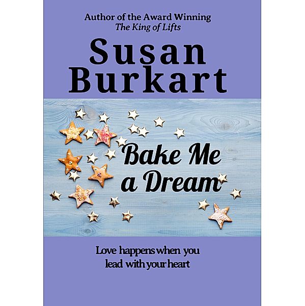 Bake Me a Dream, Susan Burkart