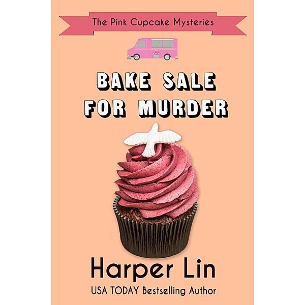 Bake Sale for Murder (A Pink Cupcake Mystery, #7) / A Pink Cupcake Mystery, Harper Lin