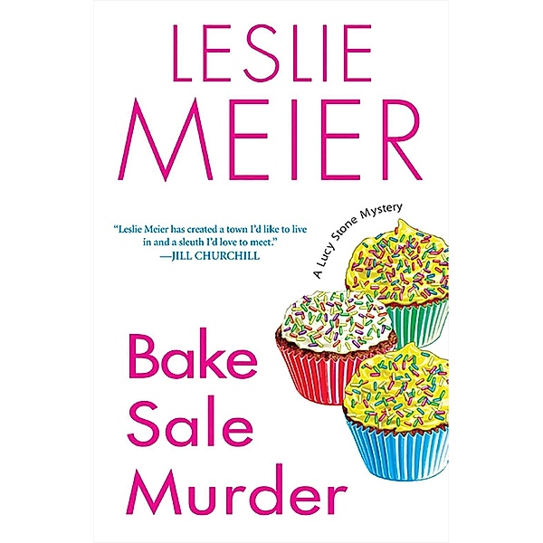 Bake Sale Murder / A Lucy Stone Mystery Bd.13, Leslie Meier