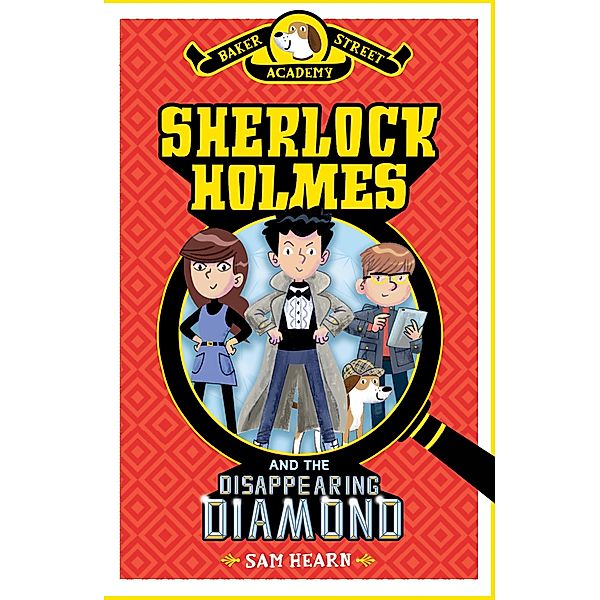 Baker Street Academy: Sherlock Holmes and the Disappearing Diamond / Scholastic, Sam Hearn