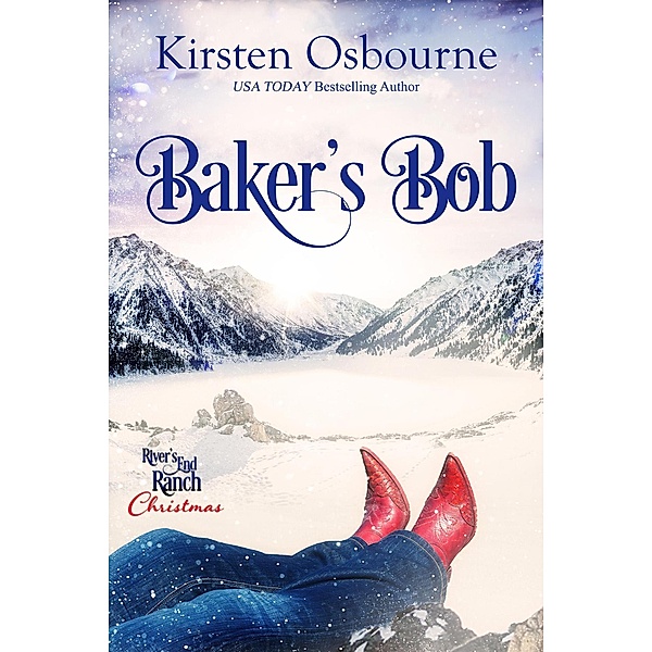 Baker's Bob (River's End Ranch, #16) / River's End Ranch, Kirsten Osbourne