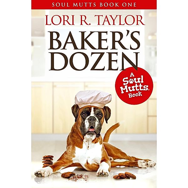 Baker's Dozen (Soul Mutts, #1) / Soul Mutts, Lori R. Taylor