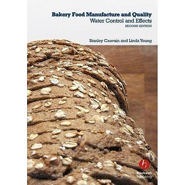 Bakery Food Manufacture and Quality, Stanley P. Cauvain, Linda S. Young