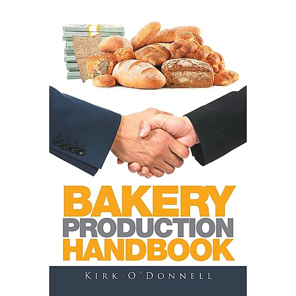 Bakery Production Handbook, Kirk O'Donnell