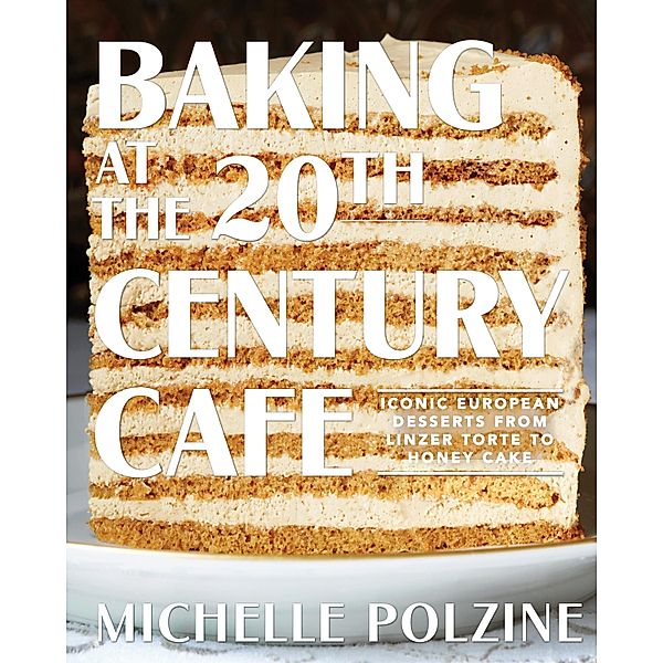 Baking at the 20th Century Cafe, Michelle Polzine