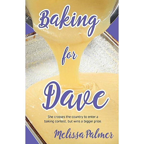 Baking for Dave, Melissa Palmer
