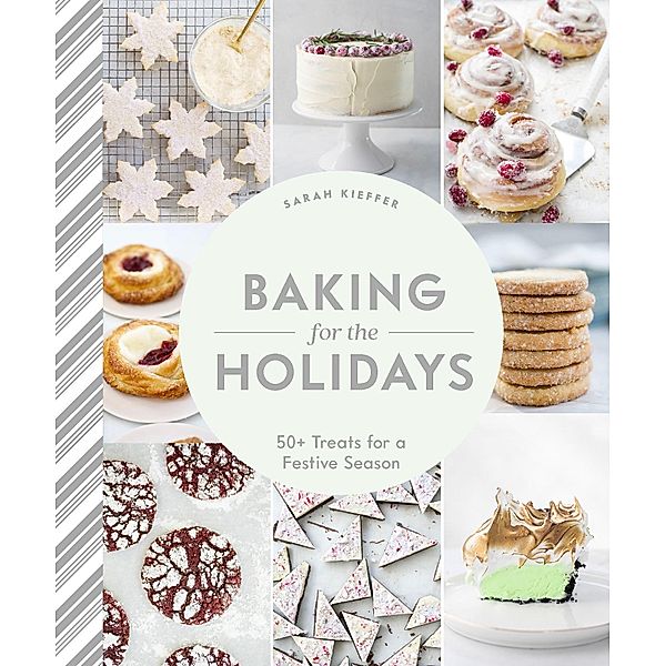 Baking for the Holidays, Sarah Kieffer