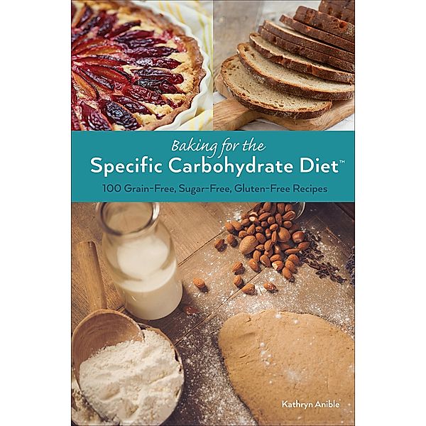 Baking for the Specific Carbohydrate Diet, Kathryn Anible