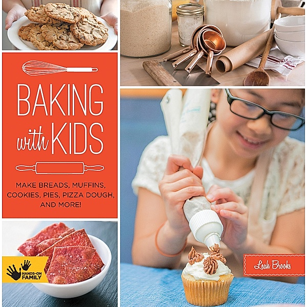 Baking with Kids / Hands-On Family, Leah Brooks