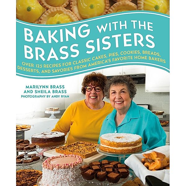 Baking with the Brass Sisters, Marilynn Brass, Sheila Brass