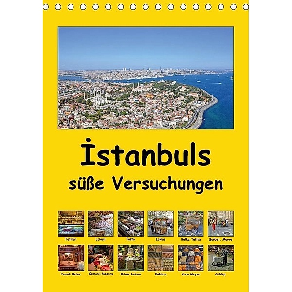 Baklava, Lokma, Lokum: Istanbuls süße Versuchungen (Tischkalender 2017 DIN A5 hoch), Claus Liepke