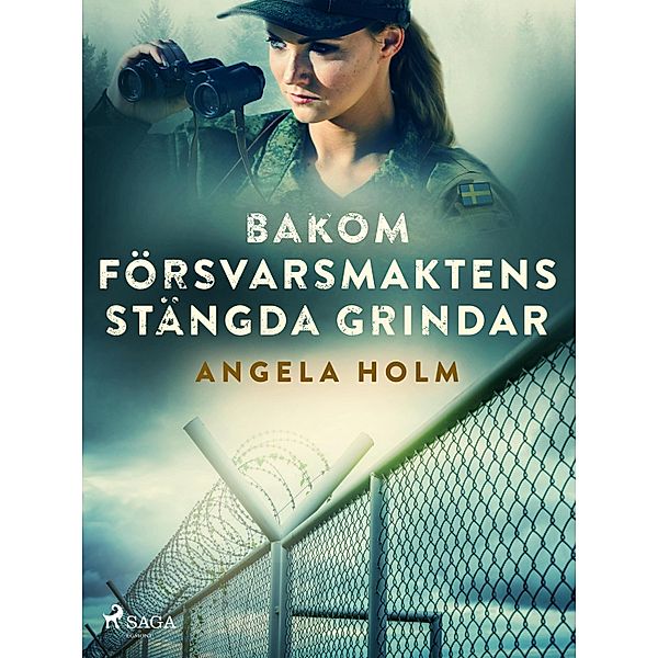 Bakom försvarsmaktens stängda grindar, Angela Holm