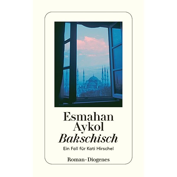 Bakschisch / Kati Hirschel Bd.2, Esmahan Aykol