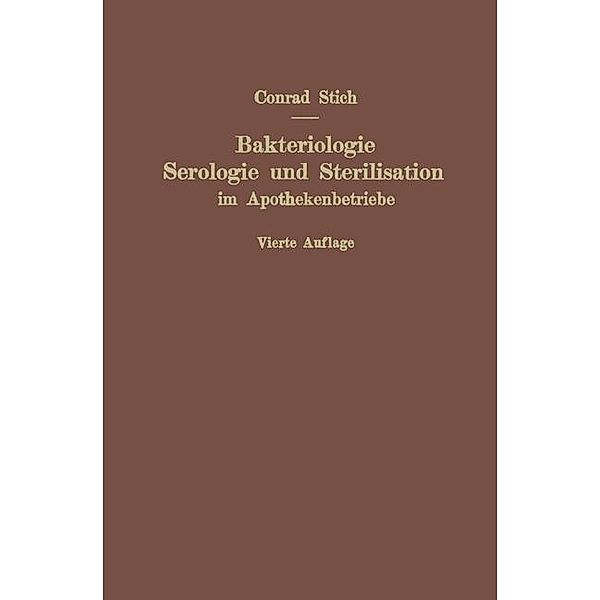 Bakteriologie, Serologie und Sterilisation im Apothekenbetriebe, Conrad Stich